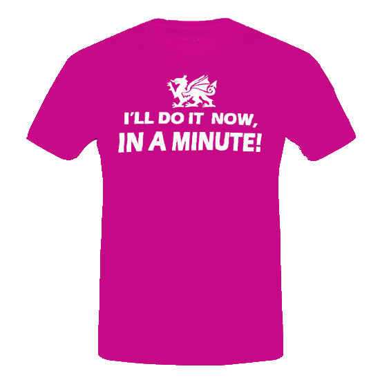 Ill Do It In A Minute T Shirt - Hot Pink